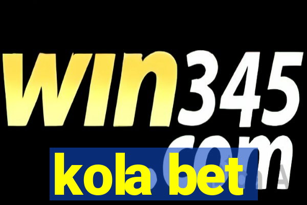 kola bet